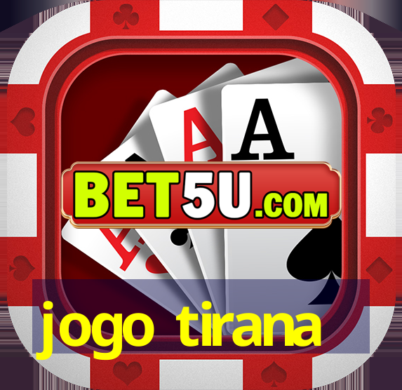 jogo tirana